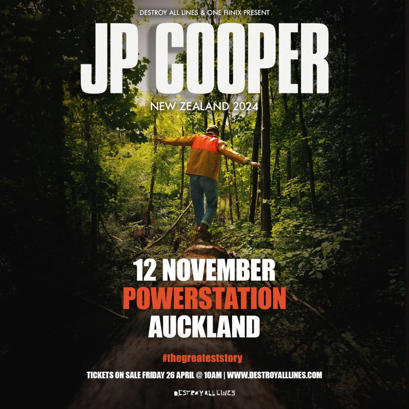 Destroy All Lines & One Fiinix Present JP Cooper New Zealand 2024 - #thegreateststory - Tickets on sale Friday 26 April @ 10AM - www.destroyalllines.com