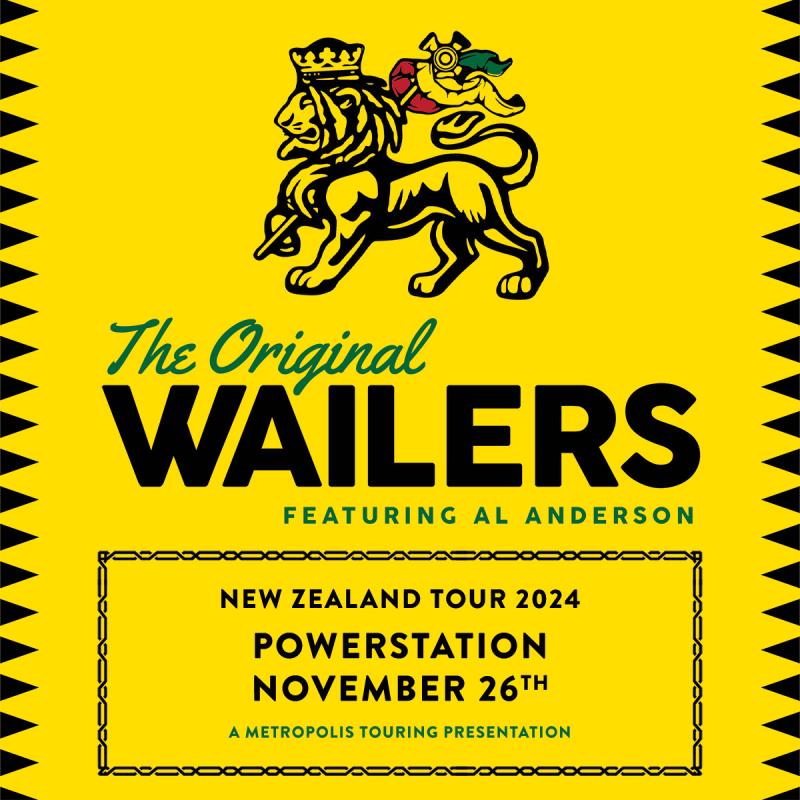 The Original Wailers featuring Al Anderson - New Zealand Tour - Powerstation November 26th - A Metropolis Sounds Presentation