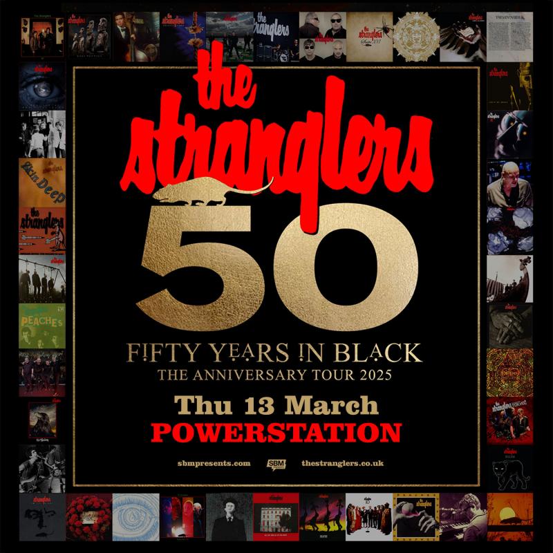 The Stranglers - Fifty Years in Black - The Anniversary Tour 2025 - Thu 13 March - Powerstation