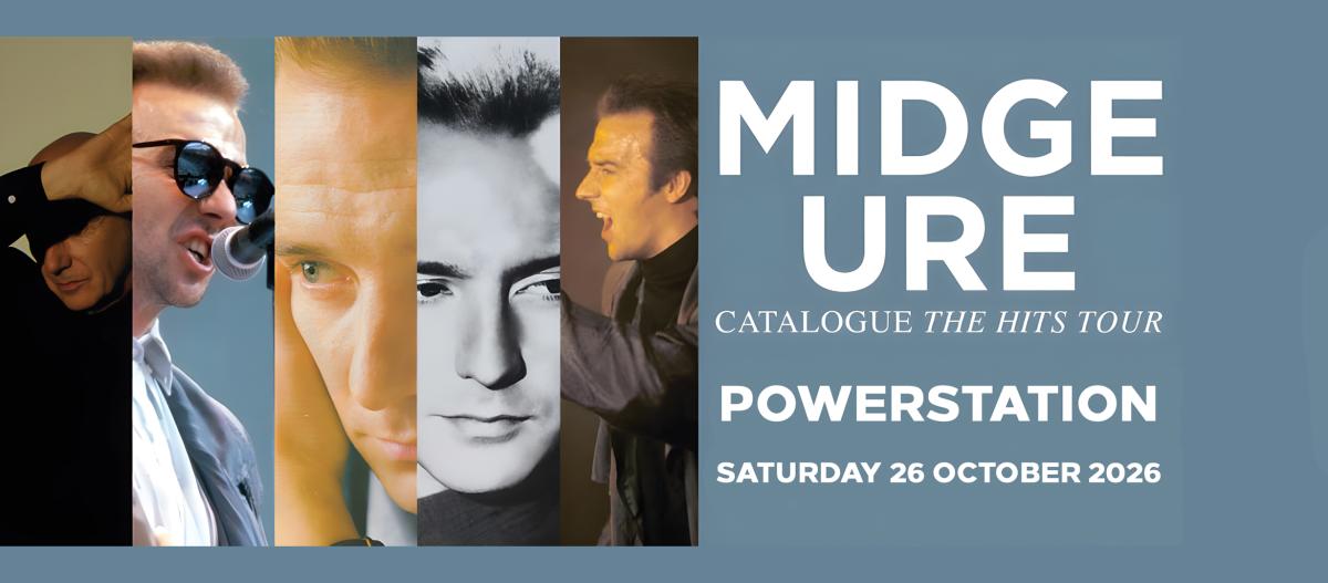 MIDGE URE - Catalogue the Hits Tour - Powerstation - Saturday 26 October 2026